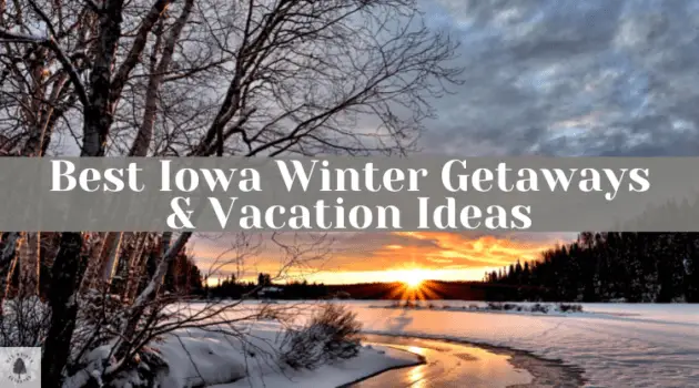 Best Iowa Winter Getaways